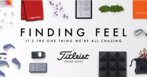 Finding Your Feel from Titleist. White background with iron heads, golf grass, golf towel, and tees